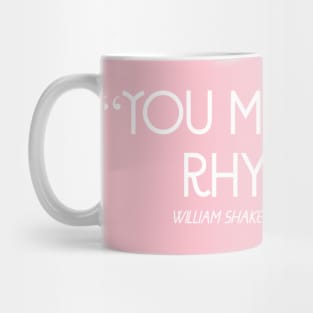 You Might Have Rhymed Mug